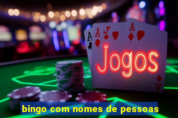 bingo com nomes de pessoas